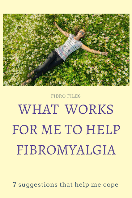 What Works For me To Help Fibromyalgia