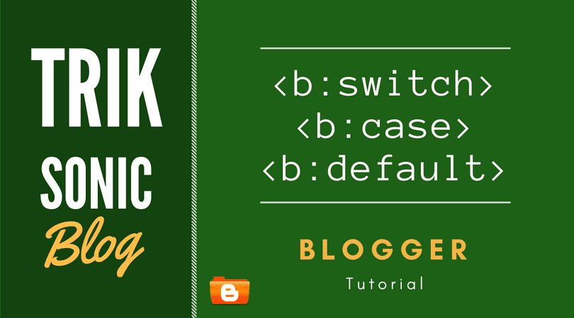 b:switch b:case b:default blogger