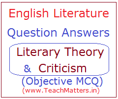 image : English Literature Question Answers (MCQ) on Literary Theory and Criticism @ TeachMatters