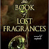 Release Day Review - The Book of Lost Fragrances by M.J. Rose - 5  Qwills