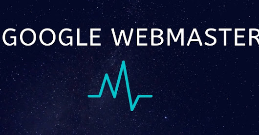 Google Webmaster Guidelines & Search Console Training