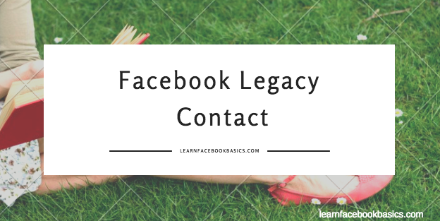 How to Choose a Facebook Legacy Contact | Choose Your Facebook Legacy Contact