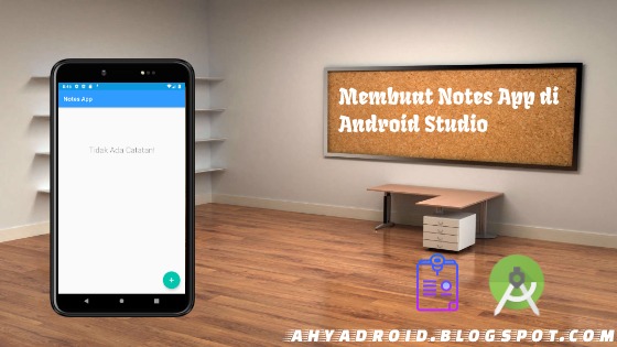 Ahyadroid Mereview Sambil Membuat Aplikasi Catatan Di Android Studio
