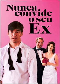 Nunca Convide o Seu Ex Dublado
