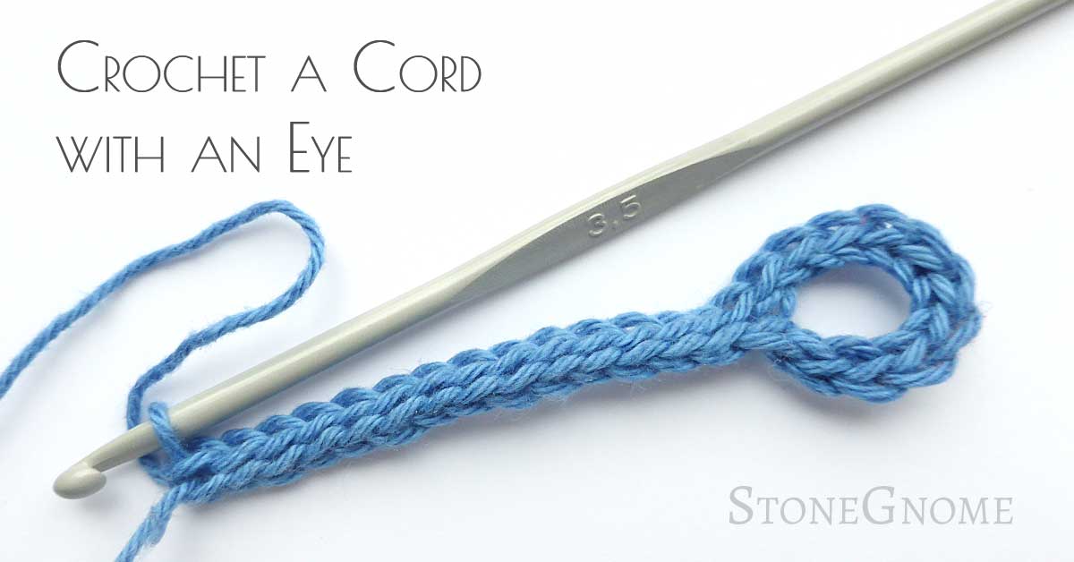 Crochet a Cord with an Eye StoneGnome