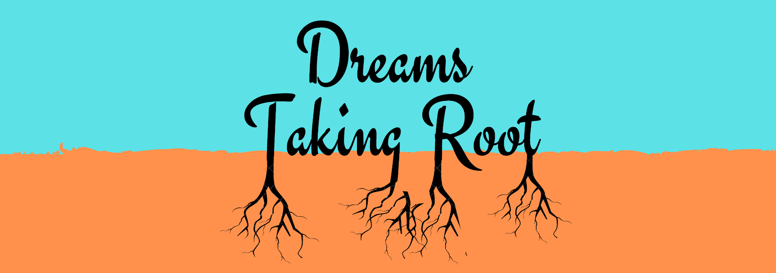Dreams Taking Root