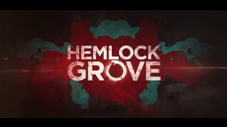Hemlock Grove - Season 3 - Open Discussion Thread and Poll