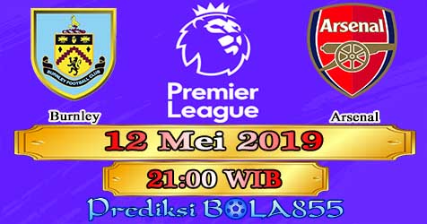 Prediksi Bola855 Burnley vs Arsenal 12 Mei 2019 Prediksi Bola855 Burnley vs Arsenal 12 Mei 2019