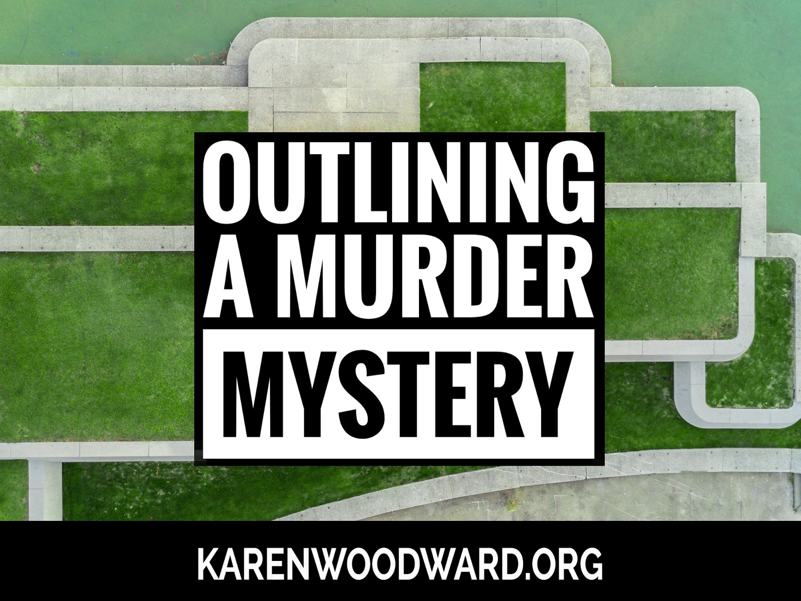 Karen Woodward: Outlining a Murder Mystery