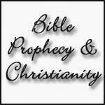 Bible Prophecy and Christianity Site