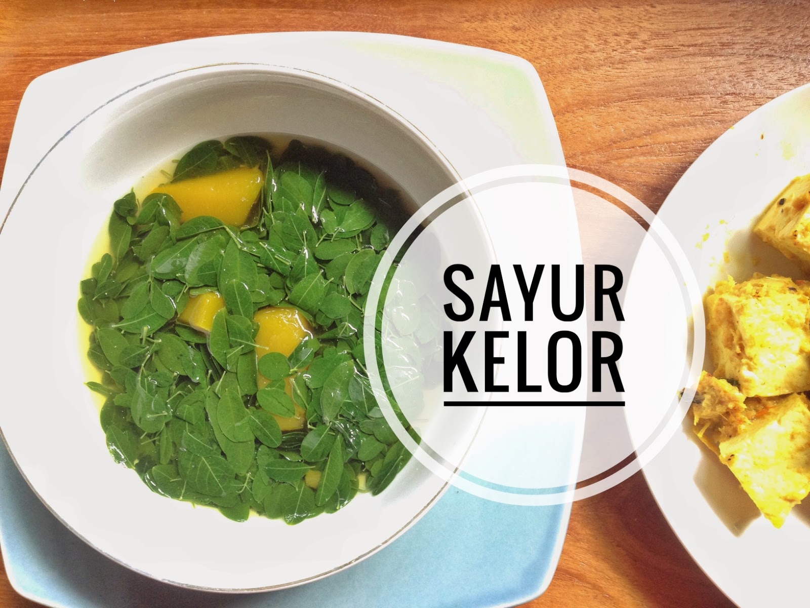 Sayur Kelor C O L O U R� S L I F E Sayur Kelor C O L O U R� S L I F E