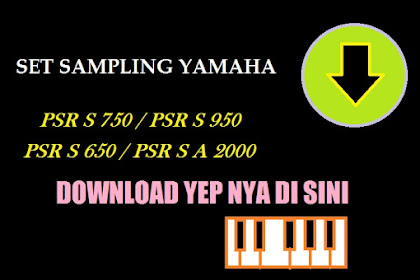 Set Expansion Baru Update / Sampling Gratis Yamaha PSR S 750 / S 950 / S650 / A2000