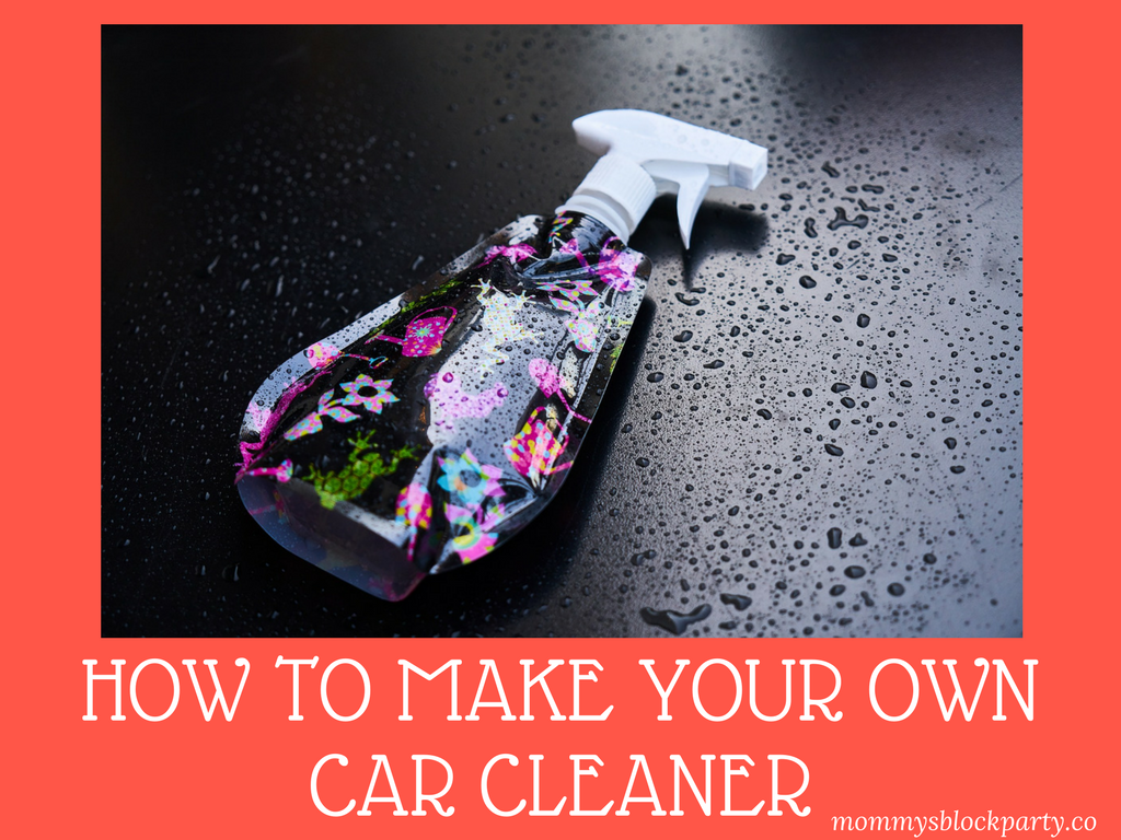 How to Make Your Own Car Cleaner + Other Car Cleaning Tips Mommy's