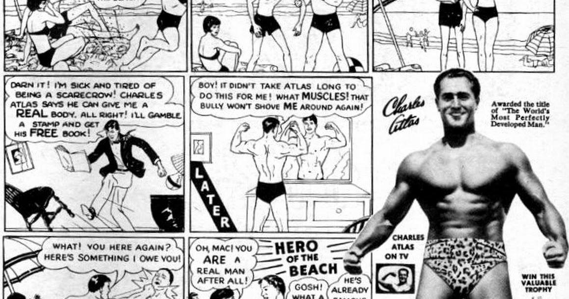 A 1974 advert for body building techniques by Charles Atlas. Here a comic  strip depicts a beach scene featuring a bully kicking sand in a  'weakling's' face - this is the catalyst