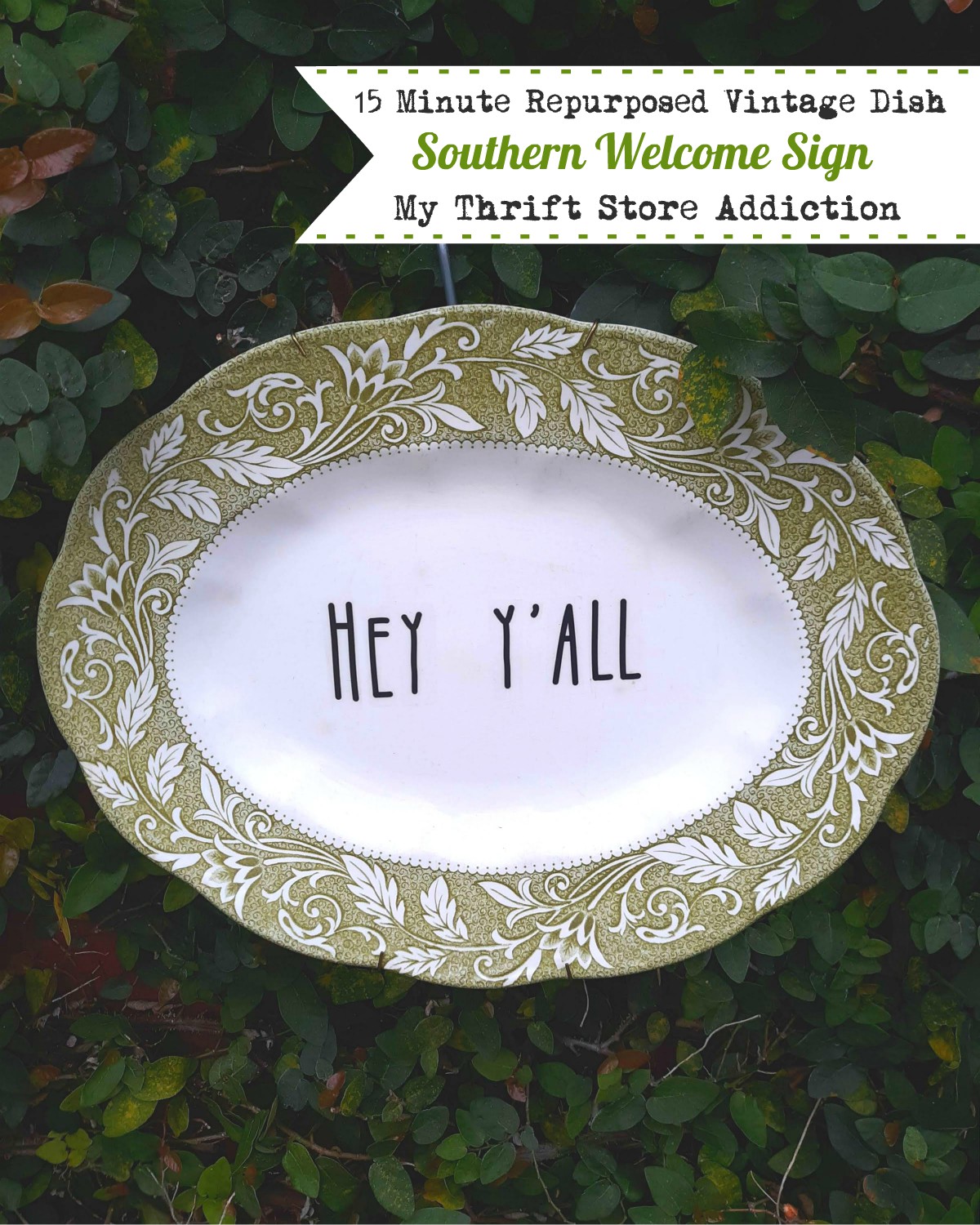 How to repurpose a vintage dish into a fun southern welcome sign in less than 15 minutes! Repurposed vintage dish southern welcome sign