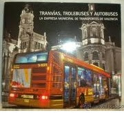 Tranvías, Trolebuses y Autobuses. La Empresa Municipal de Transportes de Valencia