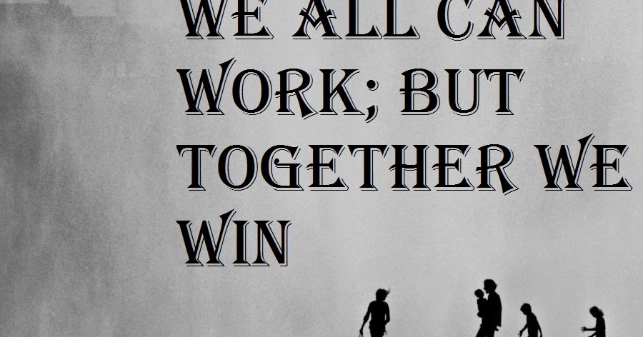 Quotes  A Shoulder for Rent "We all can work but together we win