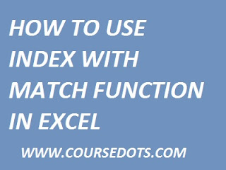 HOW TO USE INDEX AND MATCH FUNCTION IN EXCEL