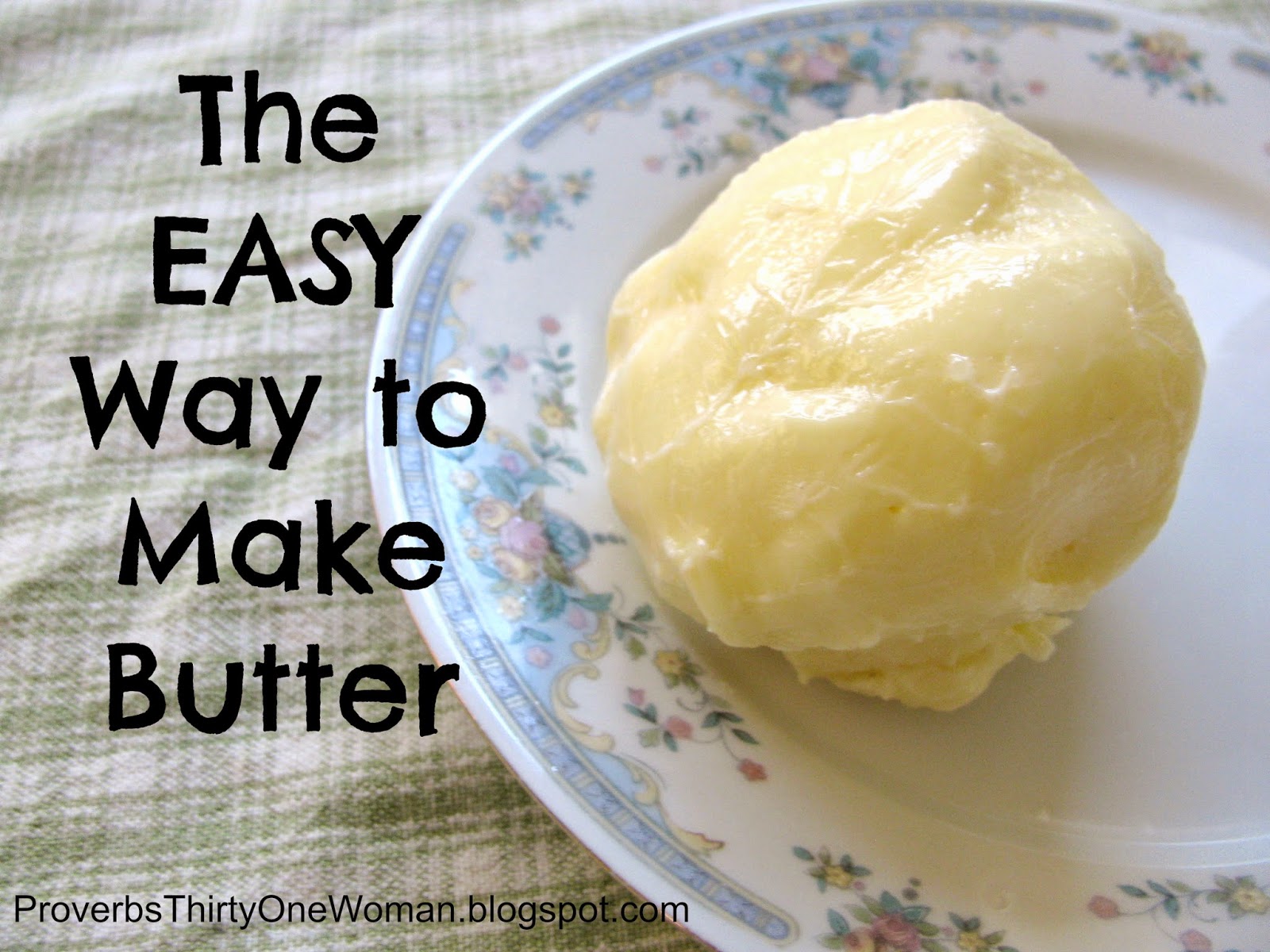 The Easy Way to Make Butter Proverbs 31 Woman