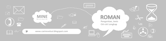 Pengertian Roman, Jenis, Dan Cirinya Lengkap (Full) Pengertian roman, ciri ciri roman, Jenis jenis roman, jenis roman, arti roman, makna dari roman, karakteristik roman, spesifikasi roman, macam macam roman, bagian roman
