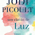 Editorial PResença | "Um Clarão de Luz" de Jodi Picoult
