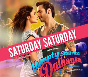 Saturday Saturday - Humpty Sharma Ki Dulhania