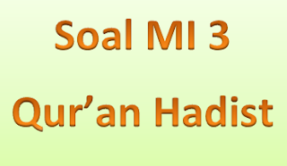 Soal MI Kelas 3 Quran hadist Soal MI Kelas 3 Quran hadist
