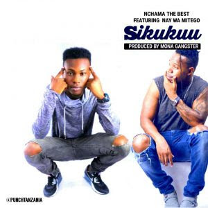 Image result for Nchama The Best Ft Nay Wamitego – Sikukuu