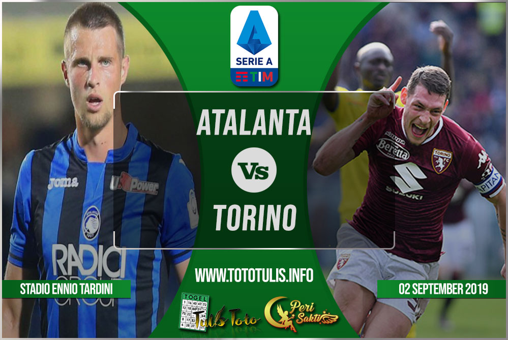 Prediksi Atalanta vs Torino 02 September 2019