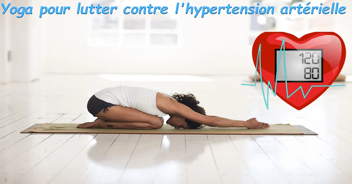 Yoga pour lutter contre l'hypertension artérielle