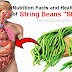 Nutrition Facts and Health Benefits of String Beans "SITAW"