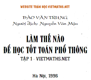 sách bày cách học thật hiệu quả môn toán của đào văn trung sach Lam the nao de hoc tot toan pho thong - Tap 1 - Dao Van Trung