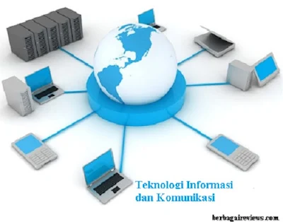 Teknologi Informasi dan Komunikasi (TIK) - berbagaireviews.com