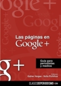 Las páginas en Google+, guía para periodistas y medios.