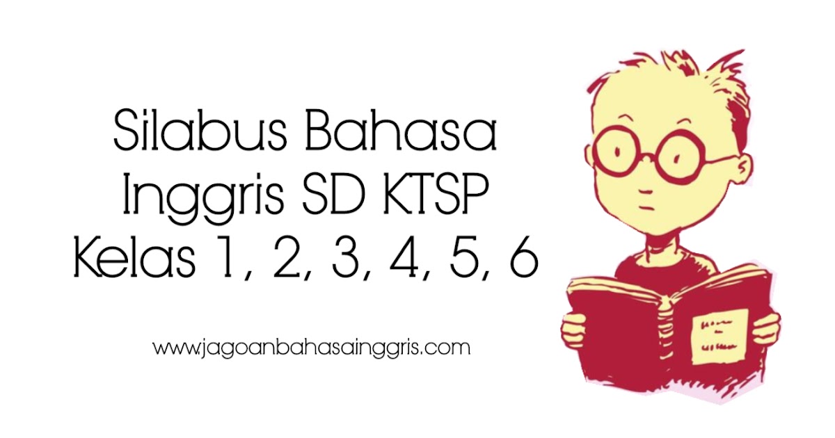 Silabus Bahasa Inggris Sd Ktsp Kelas 1 2 3 4 5 6 Jagoan Bahasa Inggris