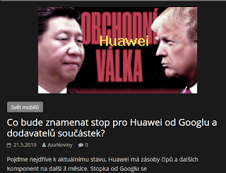 http://azanoviny.wz.cz/2019/05/21/co-bude-znamenat-stop-pro-huawey-od-googlu-a-dodavatelu-soucastek/