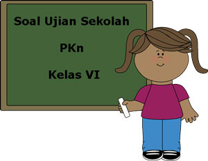 Soal Ujian Sekolah Us Pkn Kelas 6 Sd Mi Tahun Ajaran 2017 2018 Juragan Les