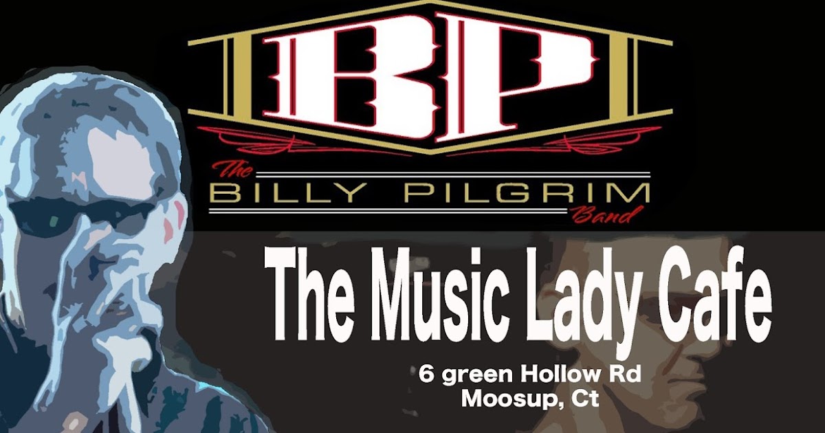 Billy Pilgrim Band BP AT THE MUSIC LADY CAFE SAT. MARCH 26TH!!