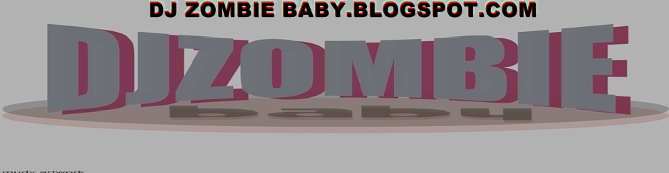 DJ ZOMBIE BABY.BLOGSPOT.COM