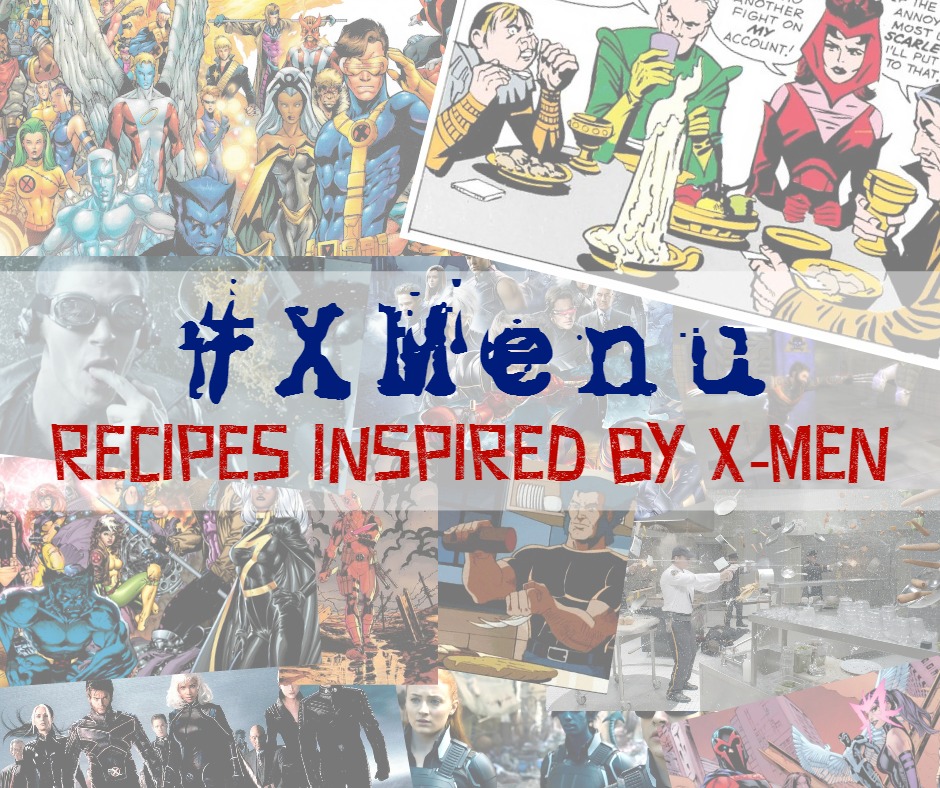 Recipes inspired by X-Menu | #XMenu #FandomFoodies