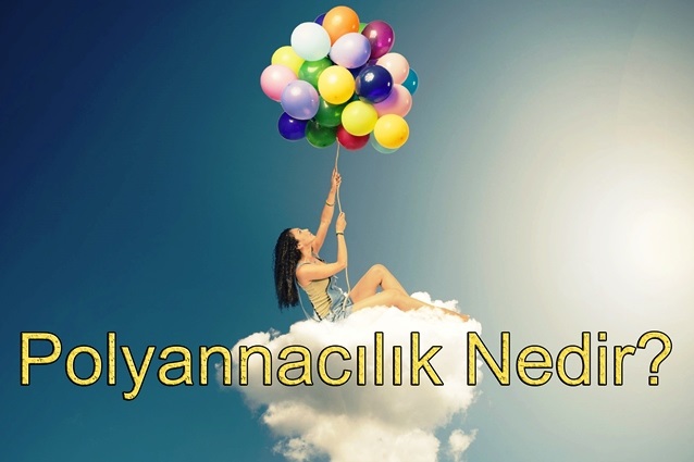 Polyannacılık nedir?