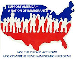 PASS THE DREAM ACT & COMPREHENSIVE IMMIGRATION REFORM NOW!