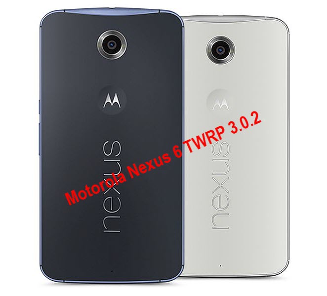 Download and Install TWRP 3.0.2 on Motorola Nexus 6 - AndroidAC