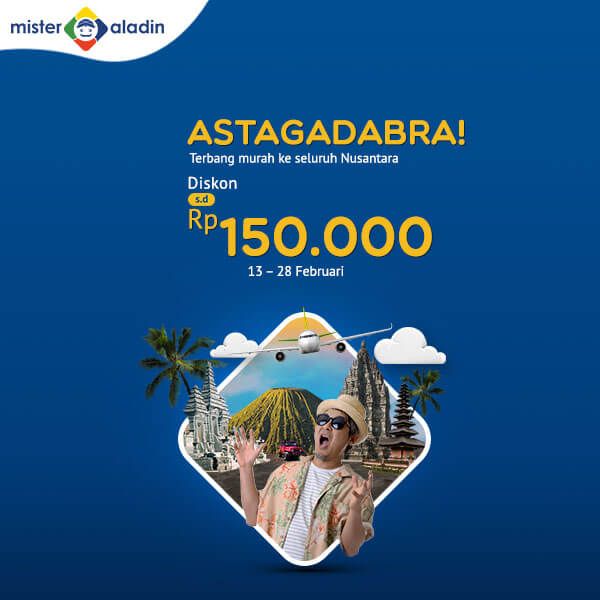 #MisterAladin - #Promo #Voucher Diskon s.d 150K Tiket Ke Seluruh Nusantara (s.d 28 Feb 2019) #MisterAladin - #Promo #Voucher Diskon s.d 150K Tiket Ke Seluruh Nusantara (s.d 28 Feb 2019)
