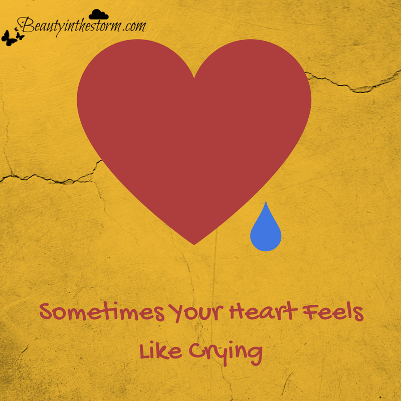 Beauty In the Storm When Your Heart Feels Like Crying