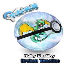 Pokemon Ruby Destiny - Broken Timeline