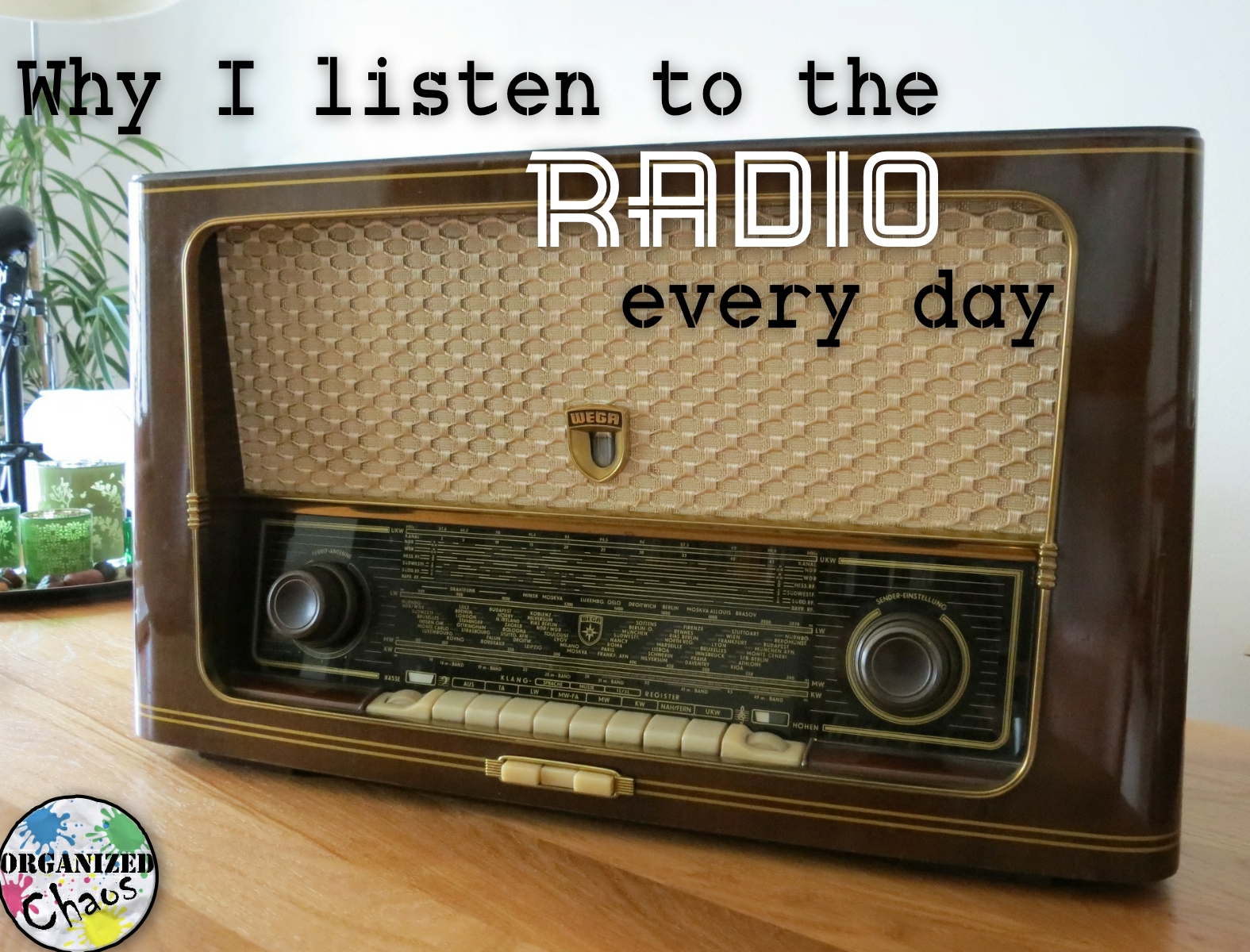 Teacher Tuesday why I listen to the radio every day Organized Chaos