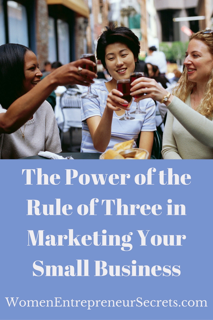 The Power of the Rule of Three in Marketing Your Small Business Women