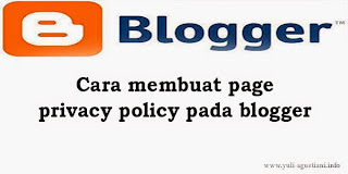 Cara membuat page privacy policy pada blogger