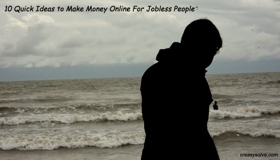 Jobless Ideas to make money online